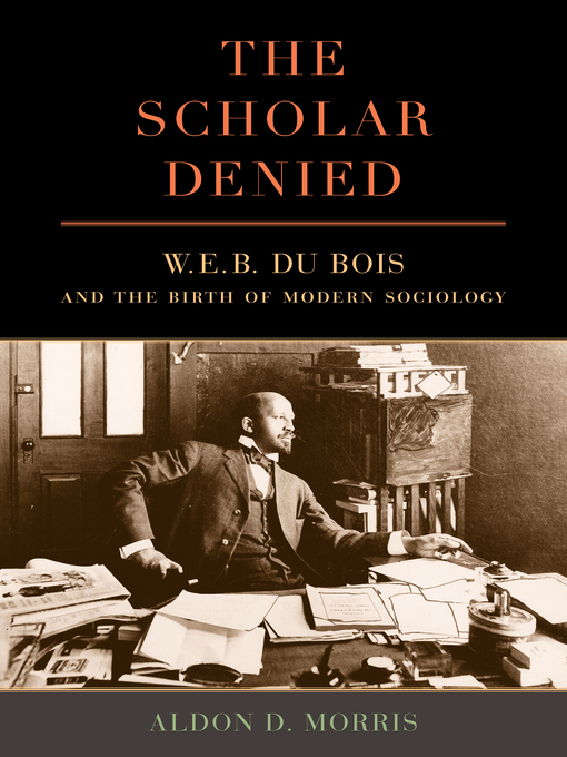 Title details for The Scholar Denied by Aldon Morris - Wait list